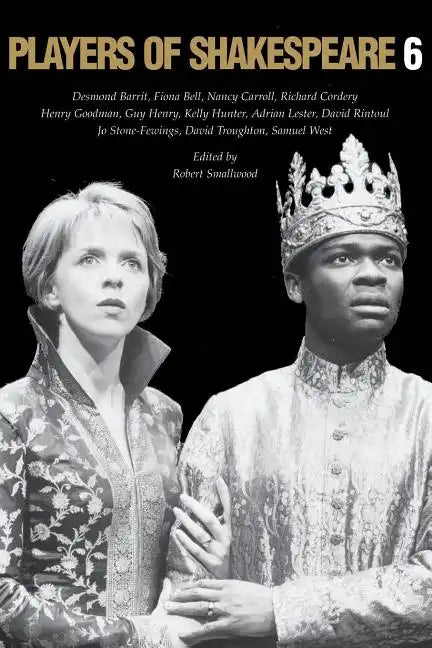 Players of Shakespeare 6: Essays in the Performance of Shakespeare's History Plays - Paperback