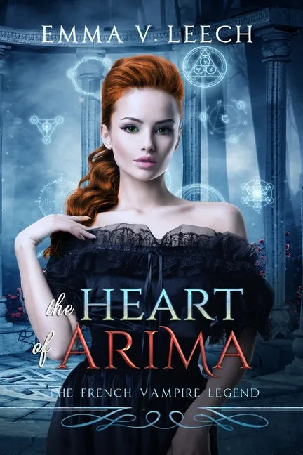 The Heart of Arima: Les Corbeaux: The French Vampire Legend Book 2 - Paperback
