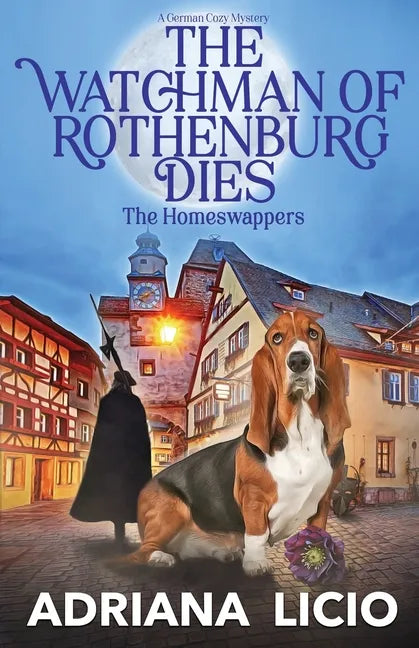 The Watchman of Rothenburg Dies: A German Cozy Mystery - Paperback