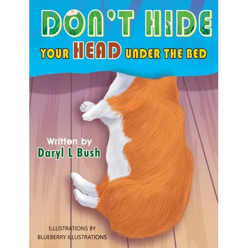 Don't Hide Your Head Under the Bed - Hardcover
