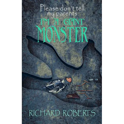 Please Don't Tell My Parents I'm a Giant Monster - Paperback