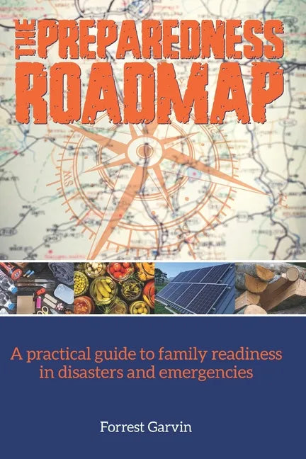 The Preparedness Roadmap: A practical guide to family readiness in disasters and emergencies - Paperback