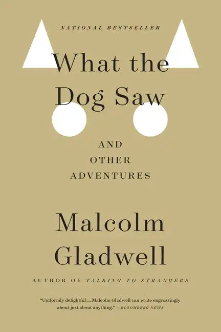What the Dog Saw: And Other Adventures - Hardcover