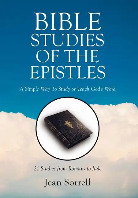 Bible Study of the Epistles: A Simple Way to Study or Teach God's Word - Hardcover