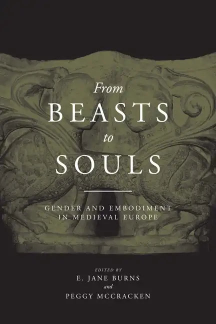 From Beasts to Souls: Gender and Embodiment in Medieval Europe - Paperback