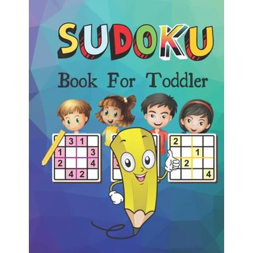 SUDOKU Book For Toddler: Logical Thinking - Brain Game Color In Activity Book Easy Sudoku Puzzles For Kids - Paperback