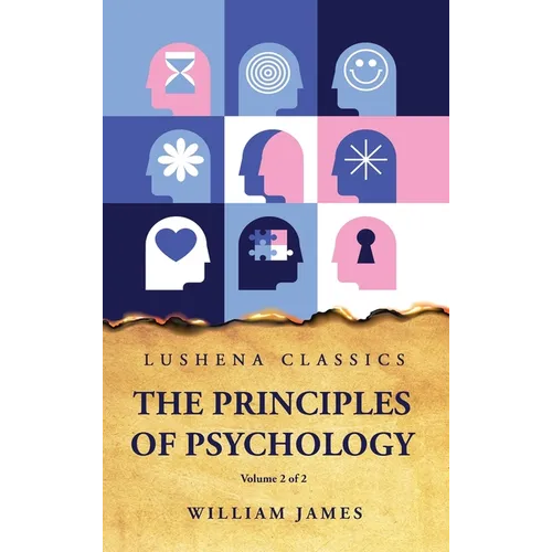 The Principles of Psychology Volume 2 of 2 - Hardcover