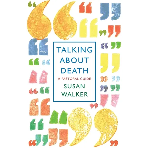 Talking about Death: A Pastoral Guide - Paperback