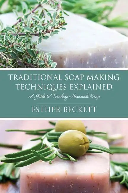 Traditional Soap Making Techniques Explained - Paperback