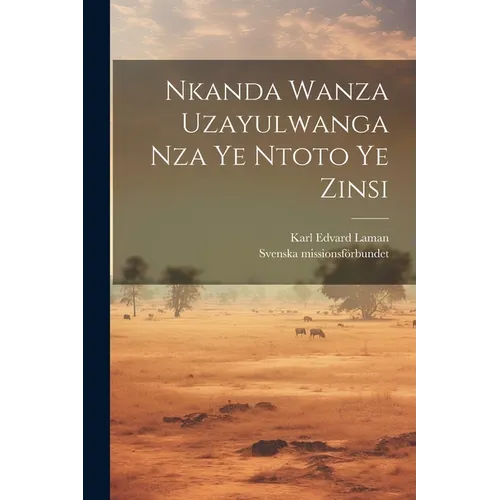 Nkanda Wanza Uzayulwanga Nza Ye Ntoto Ye Zinsi - Paperback