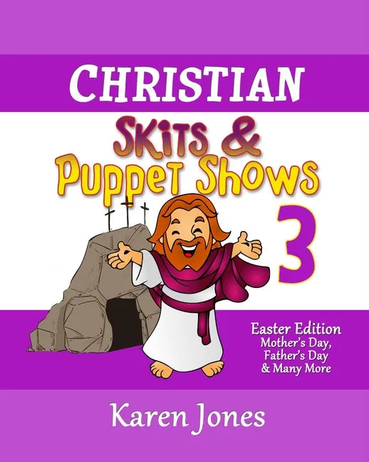 Christian Skits & Puppet Shows 3: Easter Edition - Mother's Day, Father's Day, and Many More - Paperback