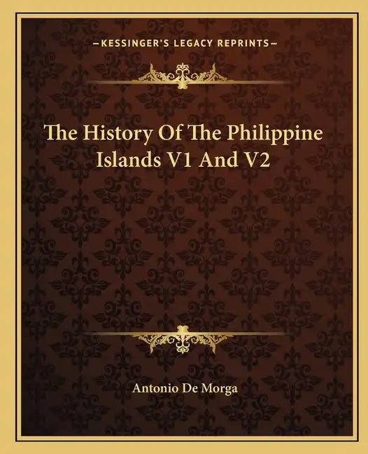 The History Of The Philippine Islands V1 And V2 - Paperback