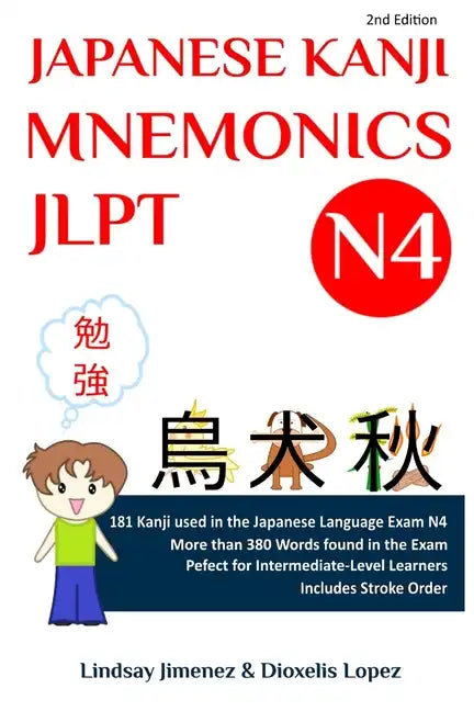 Japanese Kanji Mnemonics Jlpt N4: 181 Kanji Found in the Japanese Language Exam N4 - Paperback