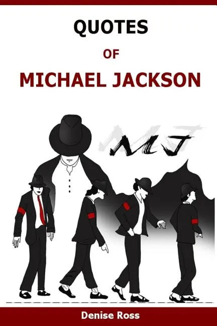 Quotes Of Michael Jackson: Inspirational & motivational quotations of Michael Jackson - Paperback