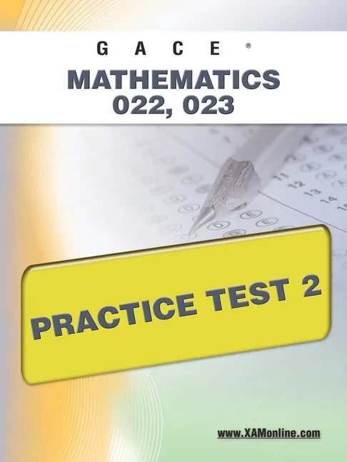 Gace Mathematics 022, 023 Practice Test 2 - Paperback