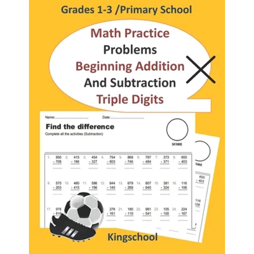 Math Practice Problems Beginning Addition and Subtraction: Triple Digits - Grades 1-3 /primary school - kingschool - Paperback