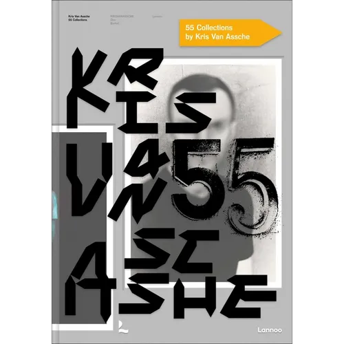 Kris Van Assche: 55 Collections: Krisvanassche, Dior, Berluti - Hardcover