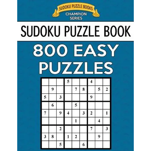 Sudoku Puzzle Book, 800 EASY Puzzles: Single Difficulty Level For No Wasted Puzzles - Paperback