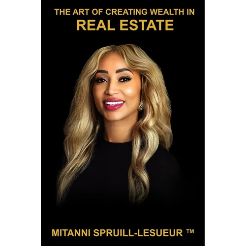 The Art of Creating Wealth in Real Estate - Paperback