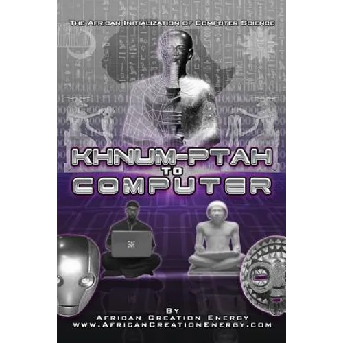 Khnum-Ptah to Computer: The African Initialization of Computer Science - Paperback