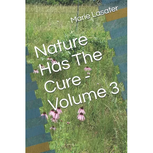 Nature Has The Cure - Volume 3 - Paperback