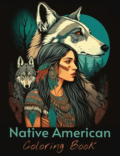 Native American Coloring Book: 25+ First Nation Portraits of Beautiful Indigenous women - Paperback