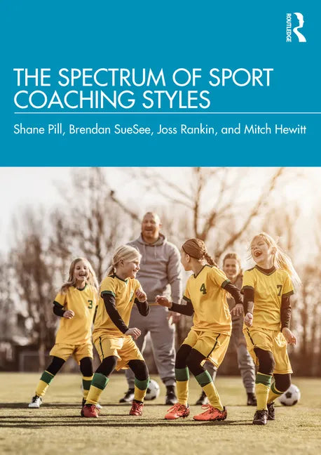 The Spectrum of Sport Coaching Styles - Paperback