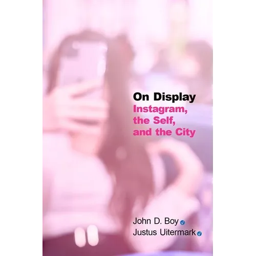 On Display: Instagram, the Self, and the City - Paperback