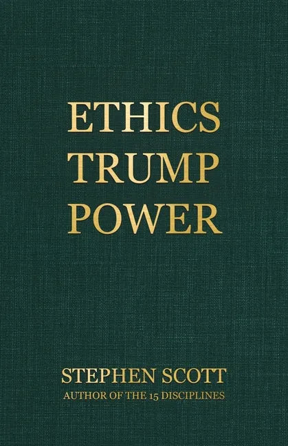Ethics Trump Power - Paperback