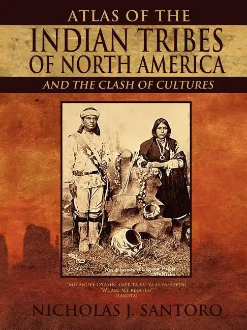 Atlas of the Indian Tribes of North America and the Clash of Cultures - Paperback