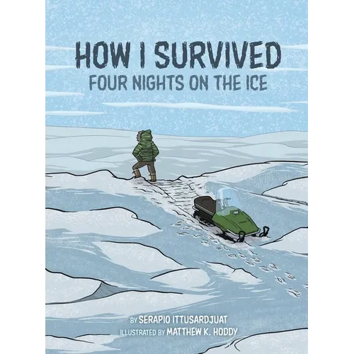 How I Survived: Four Nights on the Ice - Paperback