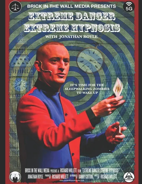 Extreme Danger Extreme Hypnosis: Conspiracy Theories, MKUltra Mind Control, Brainwashing & Social Engineering Exposed - Paperback