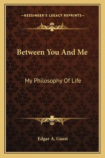 Between You and Me: My Philosophy of Life - Paperback