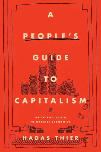 A People's Guide to Capitalism: An Introduction to Marxist Economics - Paperback