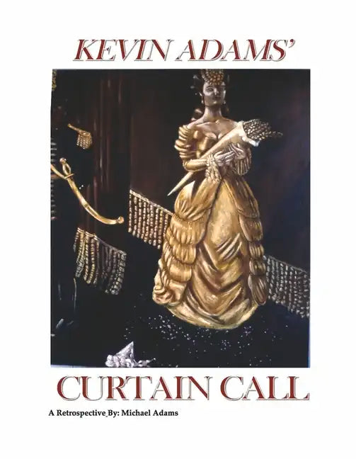 Curtain Call: Kevin Adams - A Retrospective - Hardcover