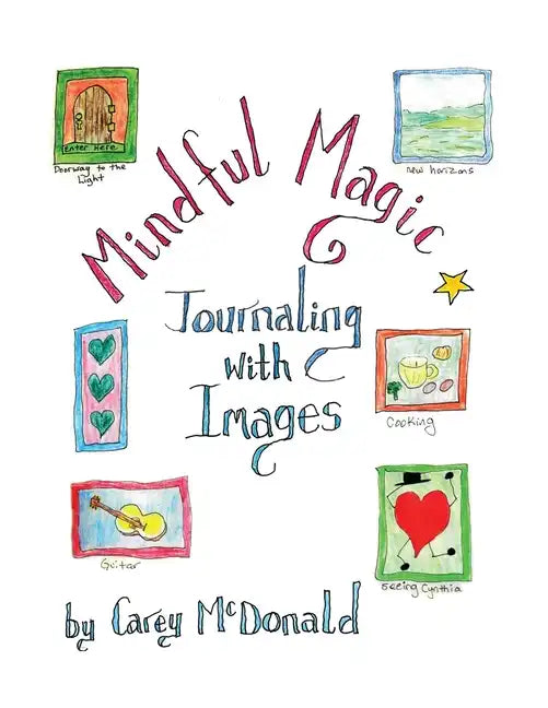 Mindful Magic: Journaling with Images - Paperback