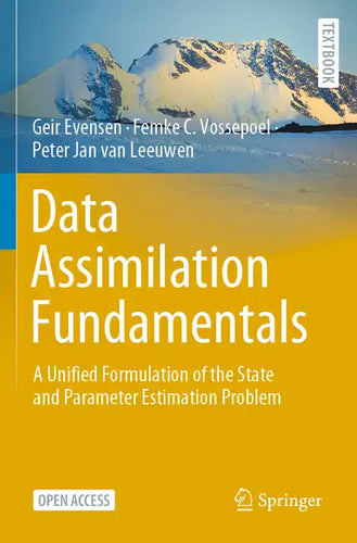 Data Assimilation Fundamentals: A Unified Formulation of the State and Parameter Estimation Problem - Paperback