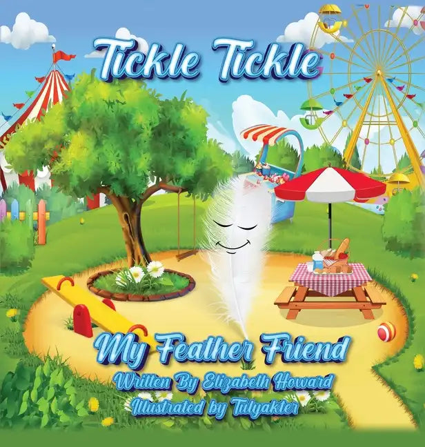 Tickle Tickle My Feather Friend - Hardcover