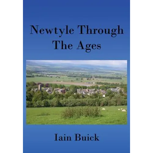 Newtyle Through The Ages: Colour Edition - Paperback