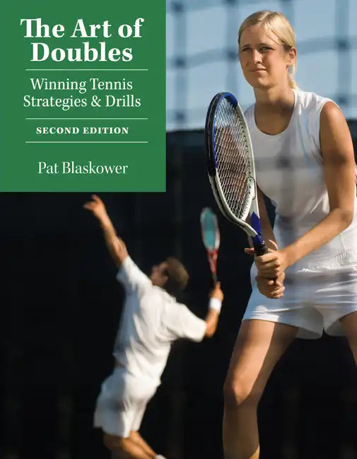 The Art of Doubles: Winning Tennis Strategies and Drills - Paperback