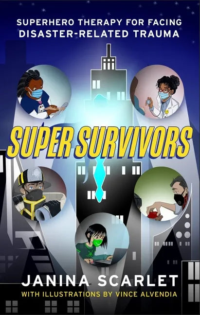 Super Survivors: Superhero Therapy for Facing Disaster-Related Trauma - Paperback