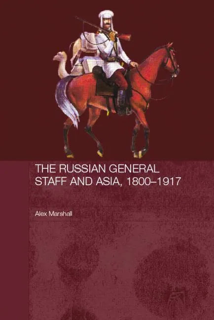 The Russian General Staff and Asia, 1860-1917 - Paperback
