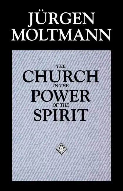 The Church in the Power of the Spirit - Paperback