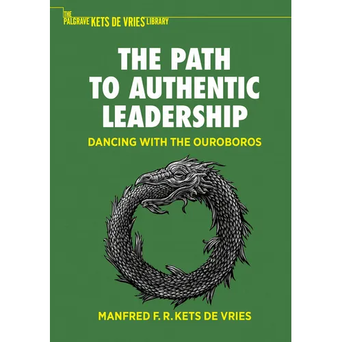 The Path to Authentic Leadership: Dancing with the Ouroboros - Paperback