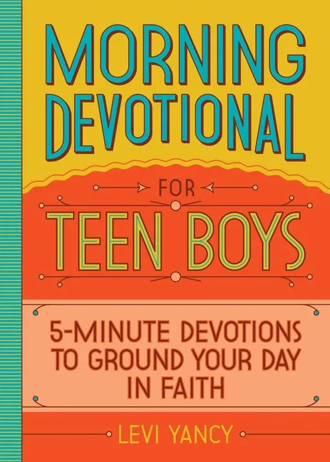 Morning Devotional for Teen Boys: 5-Minute Devotions to Ground Your Day in Faith - Paperback