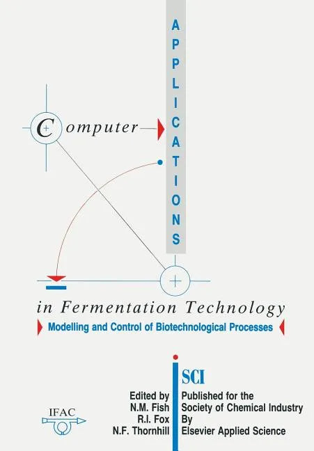 Computer Applications in Fermentation Technology: Modelling and Control of Biotechnological Processes - Paperback