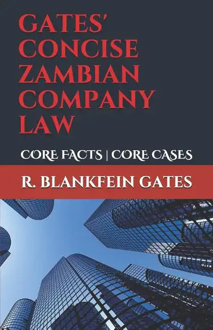 Gates' Concise Zambian Company Law: Core Facts - Core Cases - Paperback