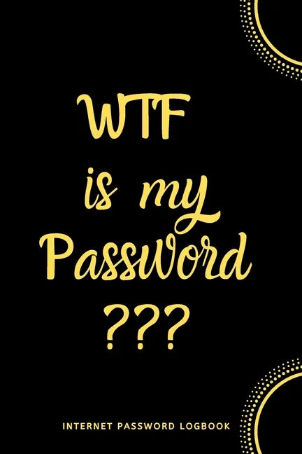 WTF Is My Password: Internet Password Logbook- Black - Paperback