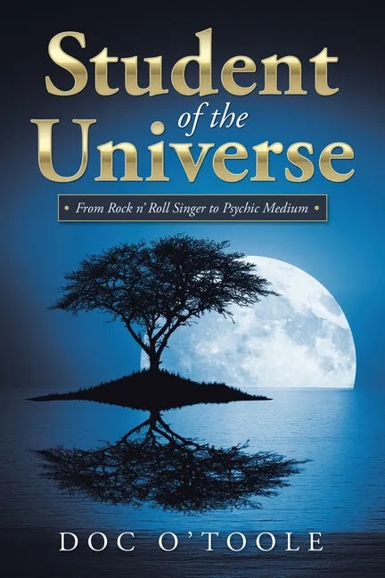Student of the Universe: From Rock N' Roll Singer to Psychic Medium - Paperback