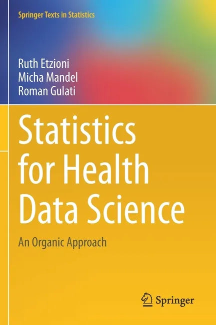 Statistics for Health Data Science: An Organic Approach - Paperback